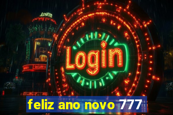 feliz ano novo 777